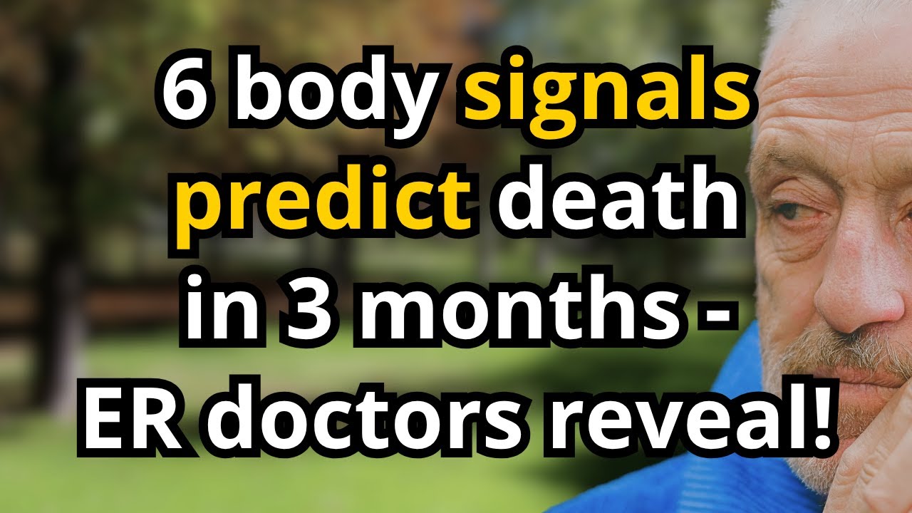 6 Body Signals That Predict Death Within 3 Months - Emergency Room Doctors Reveal All!