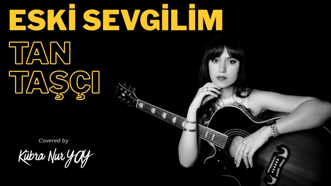Eski Sevgilim - Tan Taşçı | Akustik Cover by Kübra Nur