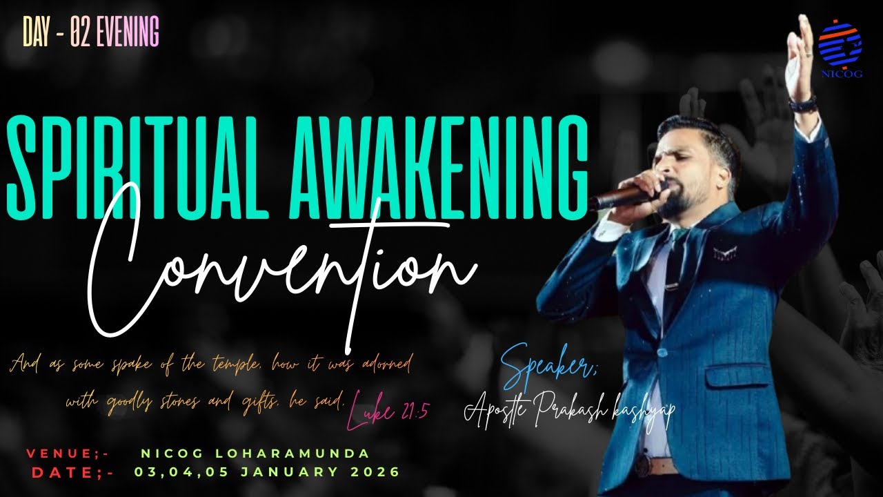 NICOG LOHARAMUNDA || SPIRITUAL AWAKENING CONVENTION DAY - 02 || Apst. Prakash Kashyap