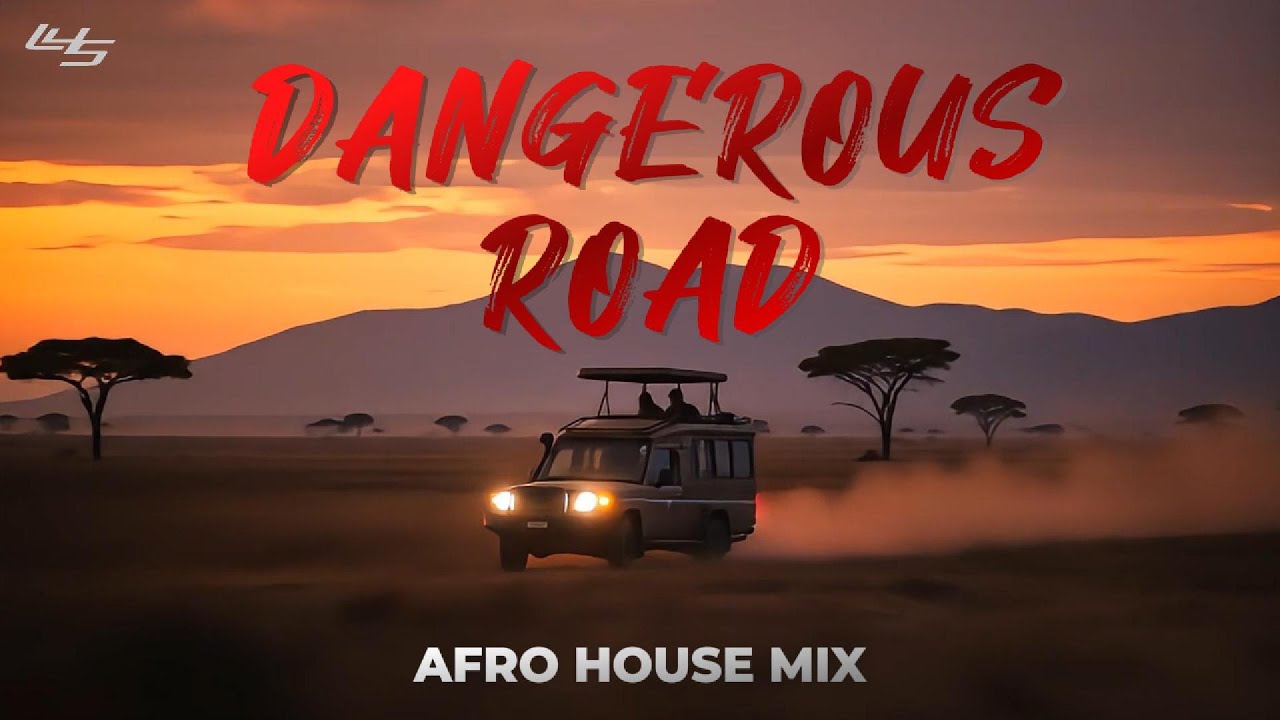 DANGEROUS ROAD AFRO HOUSE MIX