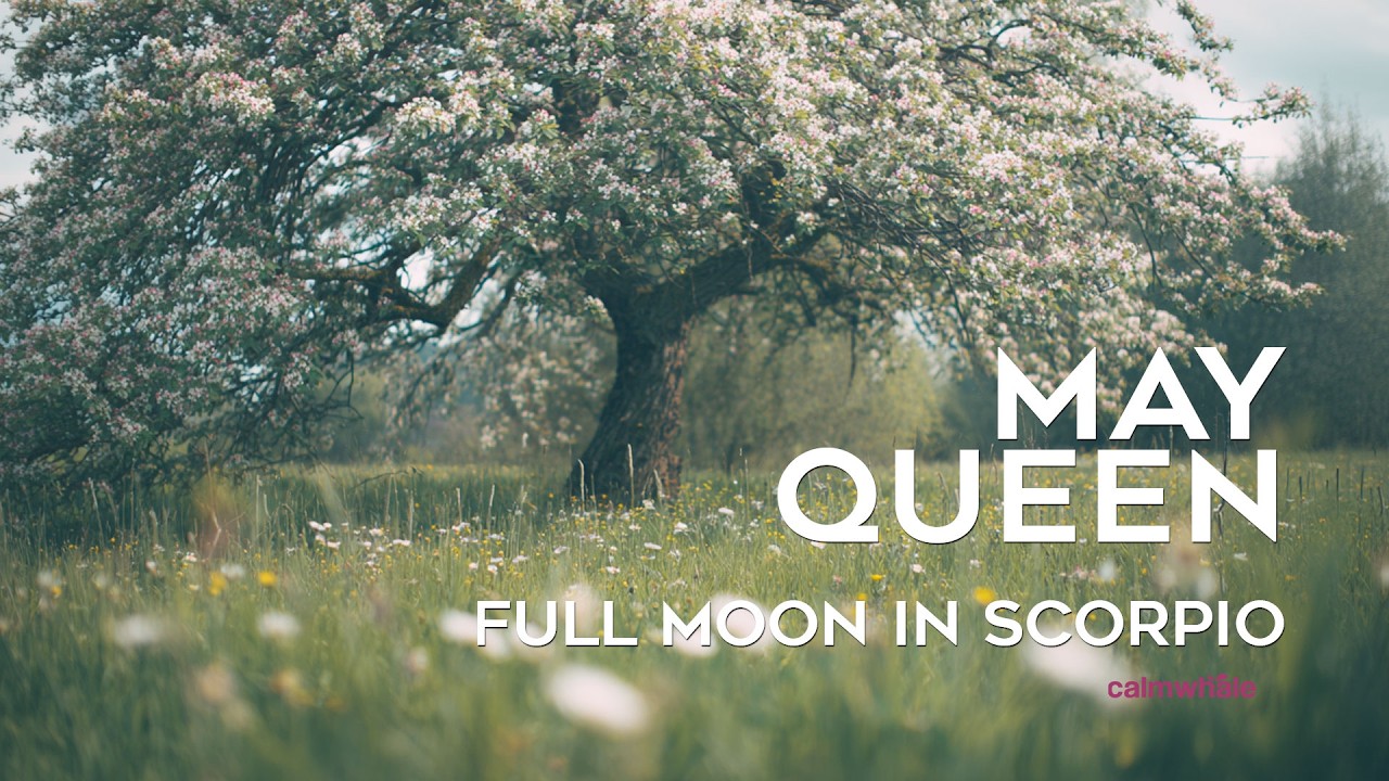 May Queen Flow :: Spring WATER Meditation : Full Moon in Scorpio