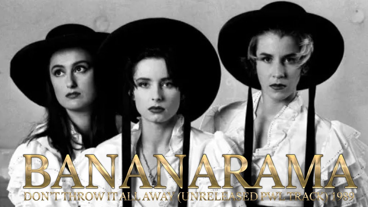 BANANARAMA ✨ Don't Throw It All Away ✨ Unreleased SAW Demo Track 1989 ✨ Synth Pop Dance RARE PWL 80s