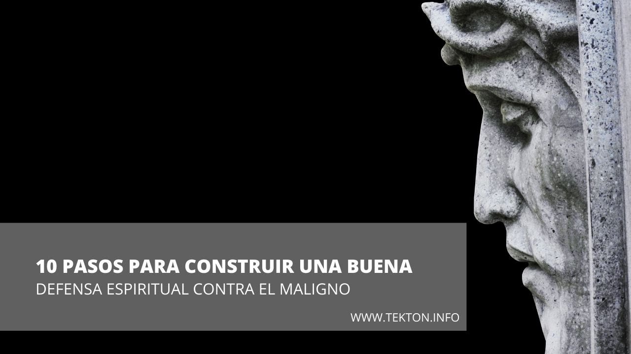 10 PASOS para construir una buena defensa espiritual contra el maligno