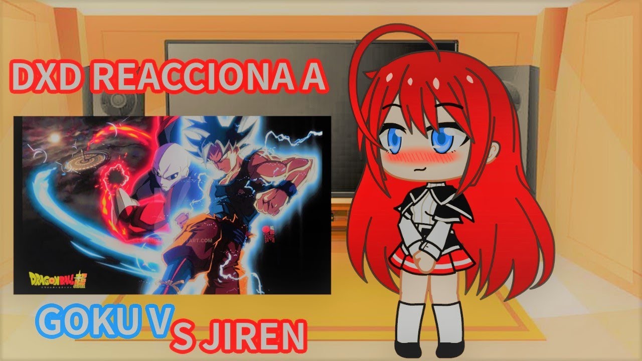 Dxd Reacciona a Goku vs Jiren AMV | High Scool DXD | Clan Gremory (Version Gacha Life)🌸🍉....