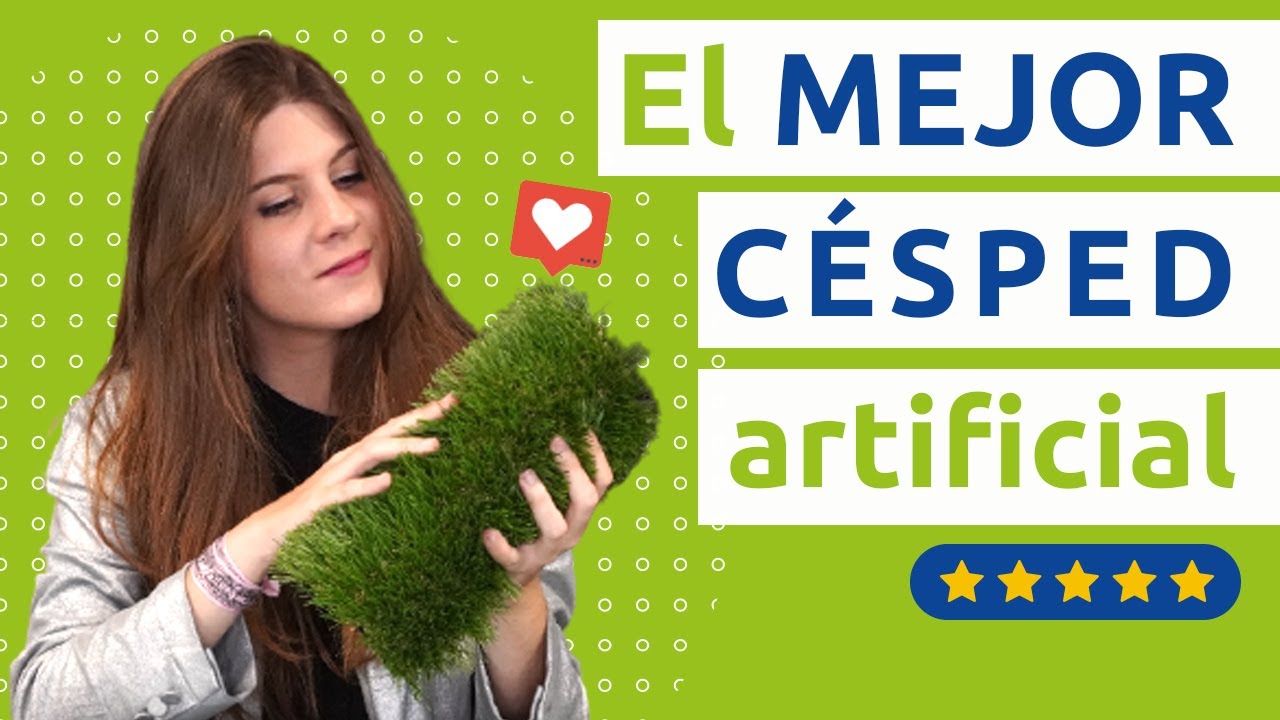 ✅ &iquest;Cu&aacute;l es el MEJOR C&eacute;sped Artificial? - C&eacute;sped m&aacute;s y MEJOR VALORADO de Espa&ntilde;a