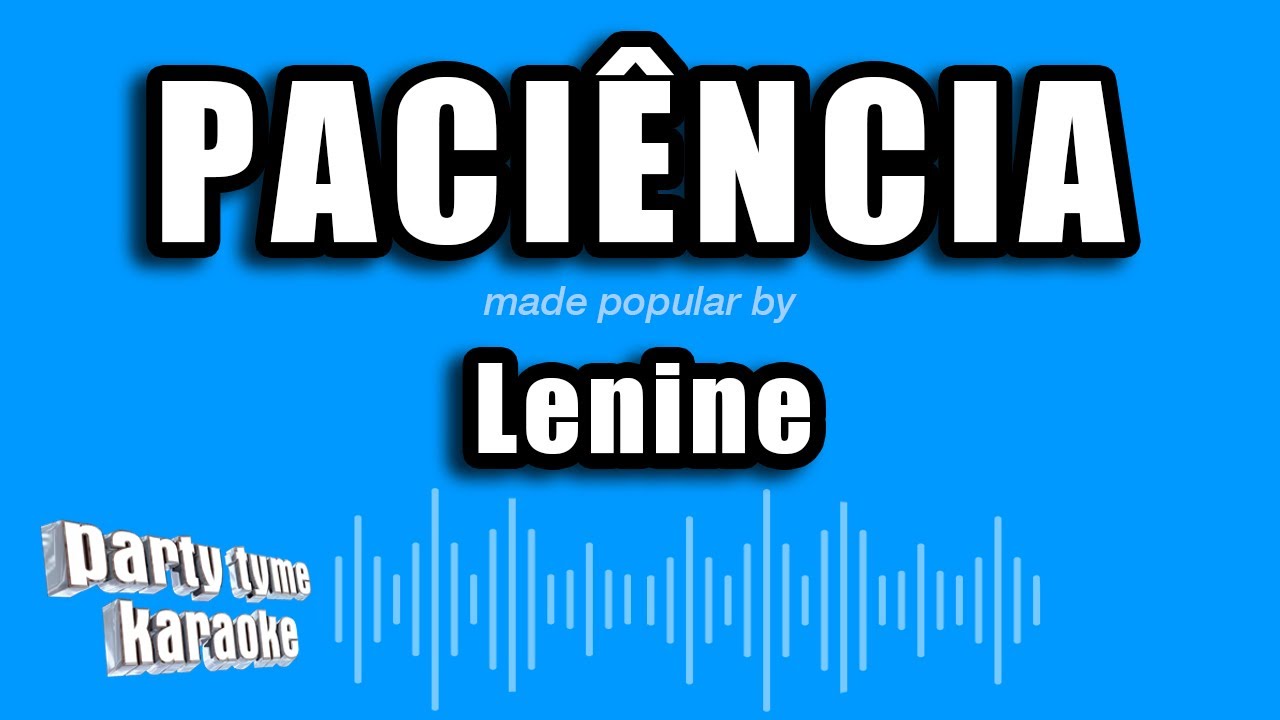 Lenine - Paciência (Versão Karaokê)