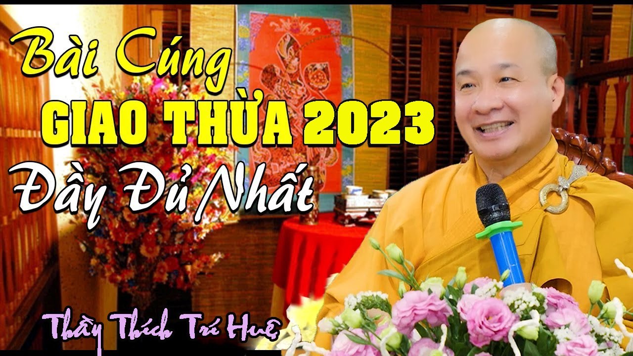 Thầy Dặn CÁCH CÚNG GIAO THỪA 2023 Đầy Đủ Nhất Cho Cả Năm May Mắn - TT. Thích Trí Huệ
