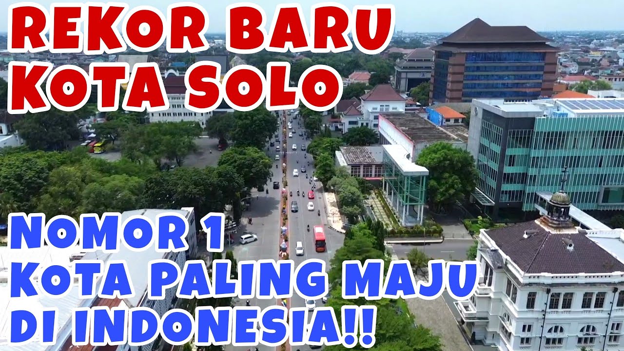 PERINGKAT 1 KOTA PALING MAJU DI INDONESIA‼️Kota Solo Semakin Tunjukkan Eksistensi