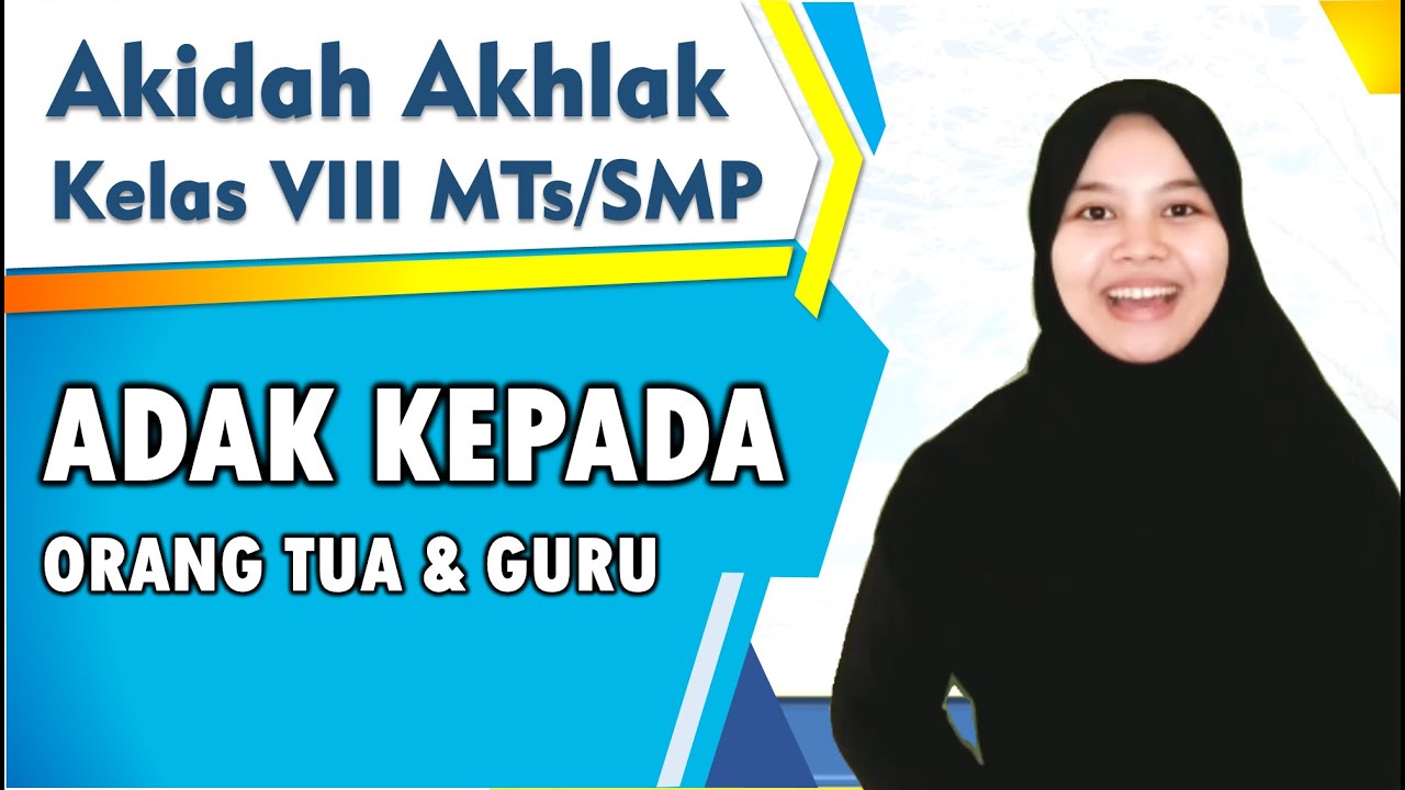 Akidah Akhlak MTs/SMP Kelas 8 || Adab Kepada Orang Tua dan Guru