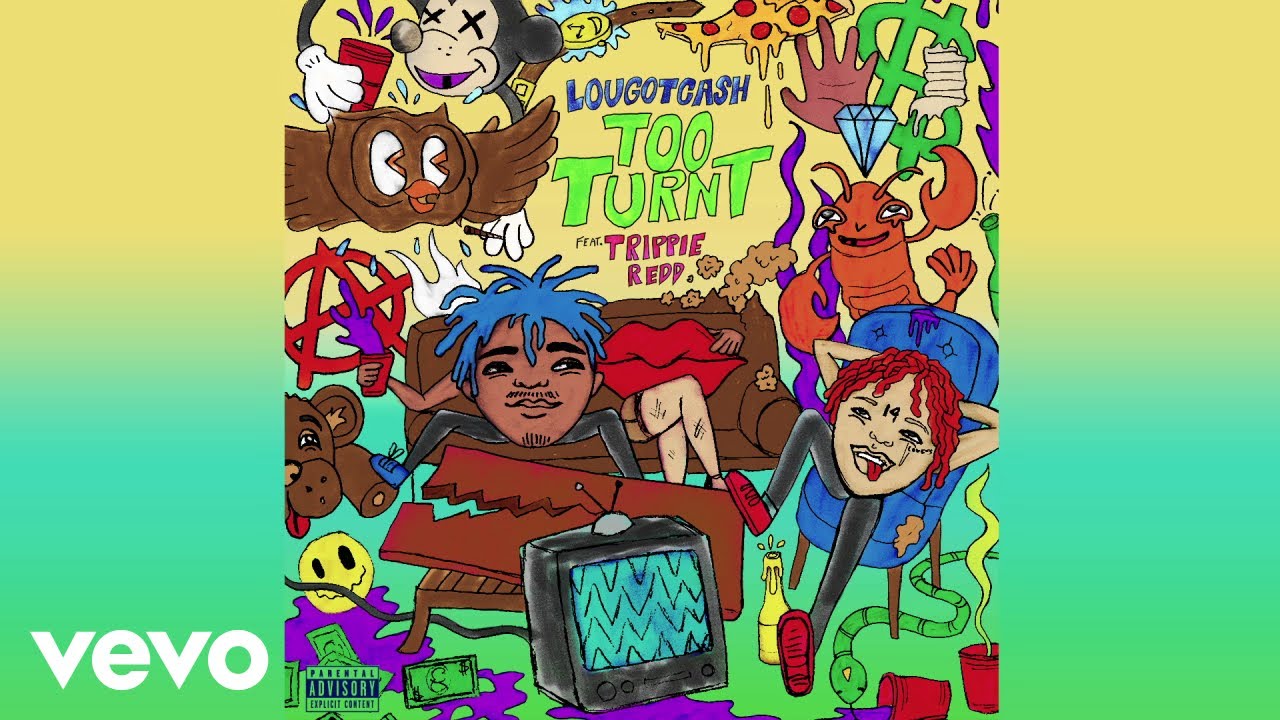lougotcash - Too Turnt (Audio) ft. Trippie Redd