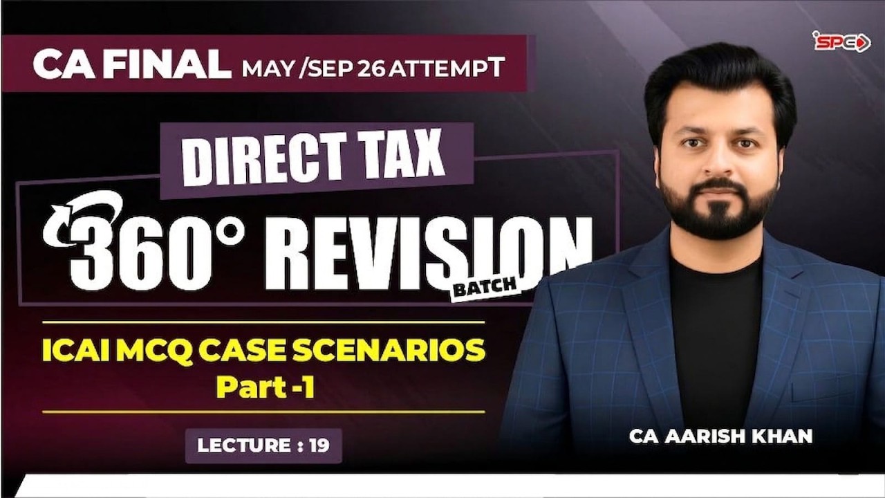 CA FINAL - 360&deg; Повторение материала | Лекция 19 | DT ICAI MCQ Case Scenarios! Май-Сентябрь 26 | ...