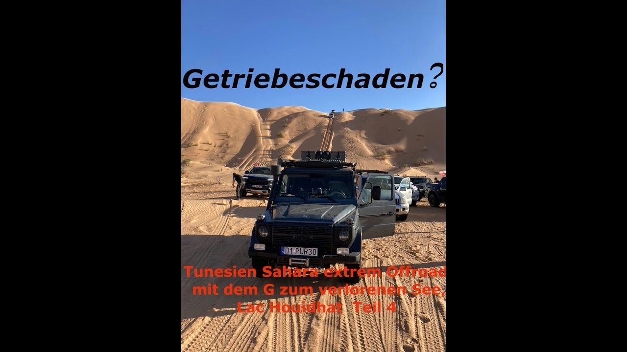 Getriebeschaden? Tunesien Sahara extrem Offroad mit dem G zum verlorenen See, Lac Houidhat -Teil 4