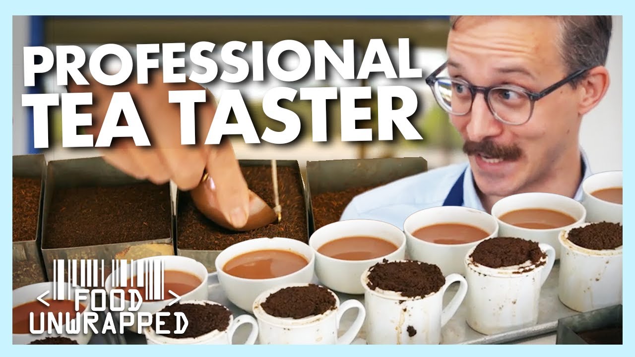 What Does it Take to be a Professional Tea Taster? | Food Unwrapped