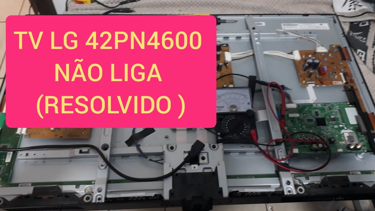 TV LG 42PN4600 NÃO FUNCIONA