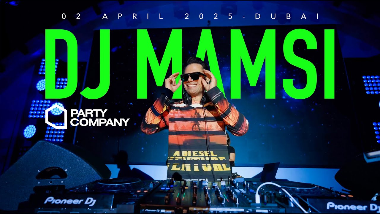 Dj Mamsi live set in Dubai - 02 April 2025 - By Party Company