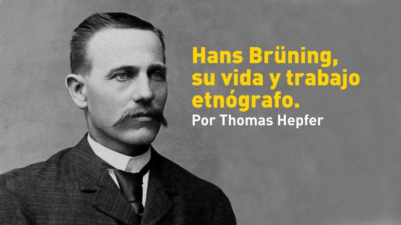 Hans Brüning, su vida y trabajo etnógrafo.