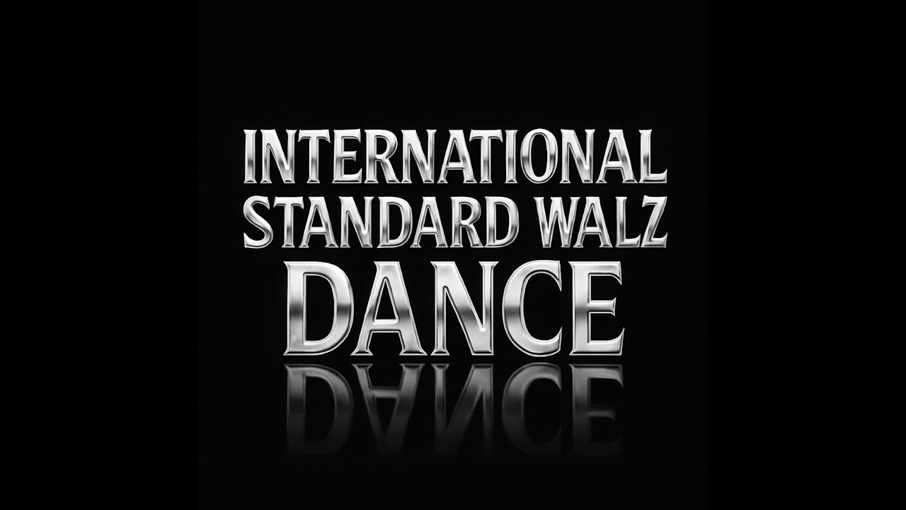 INTERNATIONAL STANDARD WALTZ DANCE