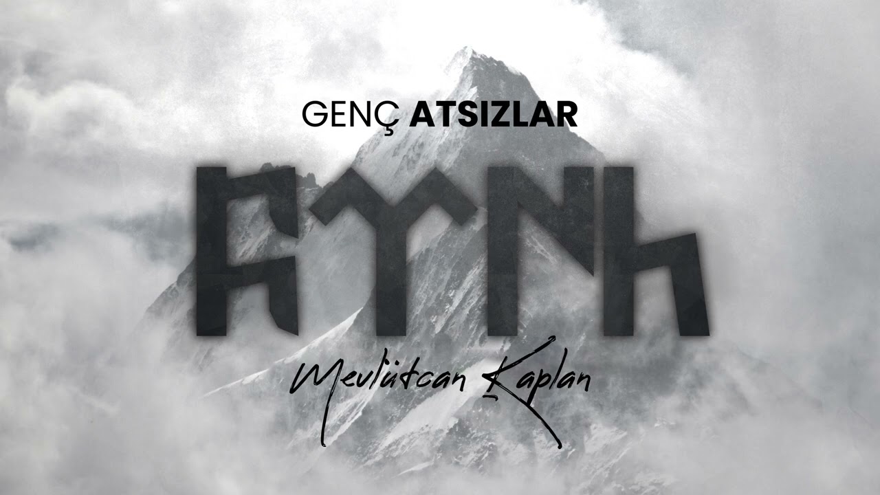 Mevlütcan Kaplan - Genç Atsızlar