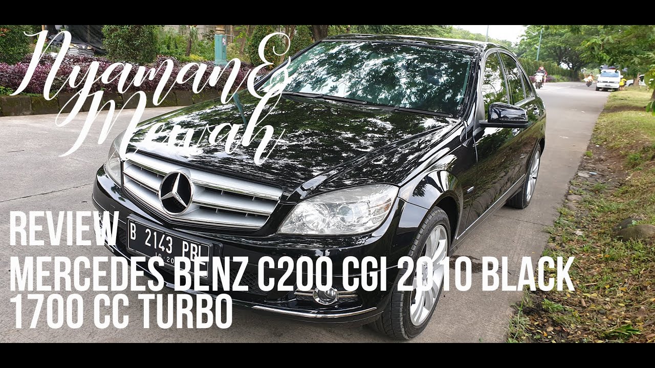 REVIEW MERCEDES BENZ C200 CGI 2010 BLACK 1.8