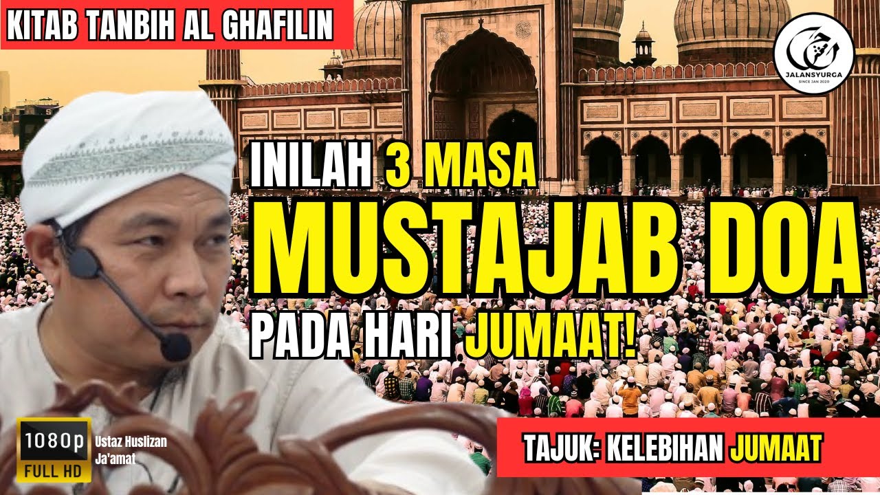 Inilah 3 Masa Mustajab Doa Pada Hari Jumaat | Ustaz Huslizan Jaamat
