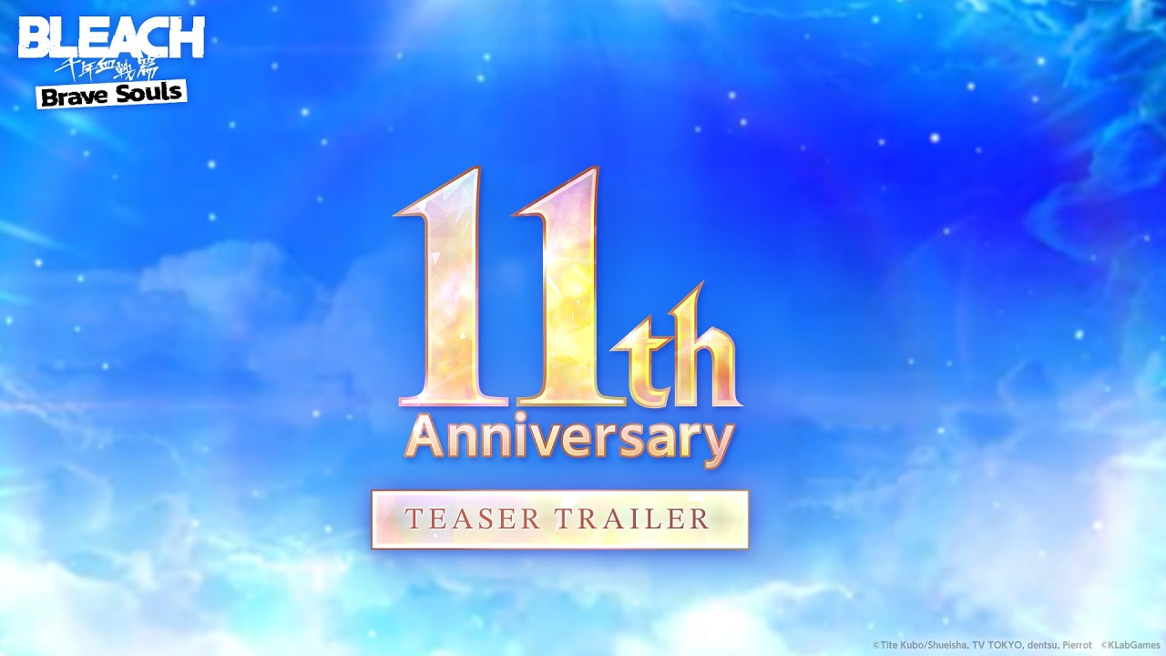 【Bleach: Brave Souls】11th Anniversary Teaser Trailer