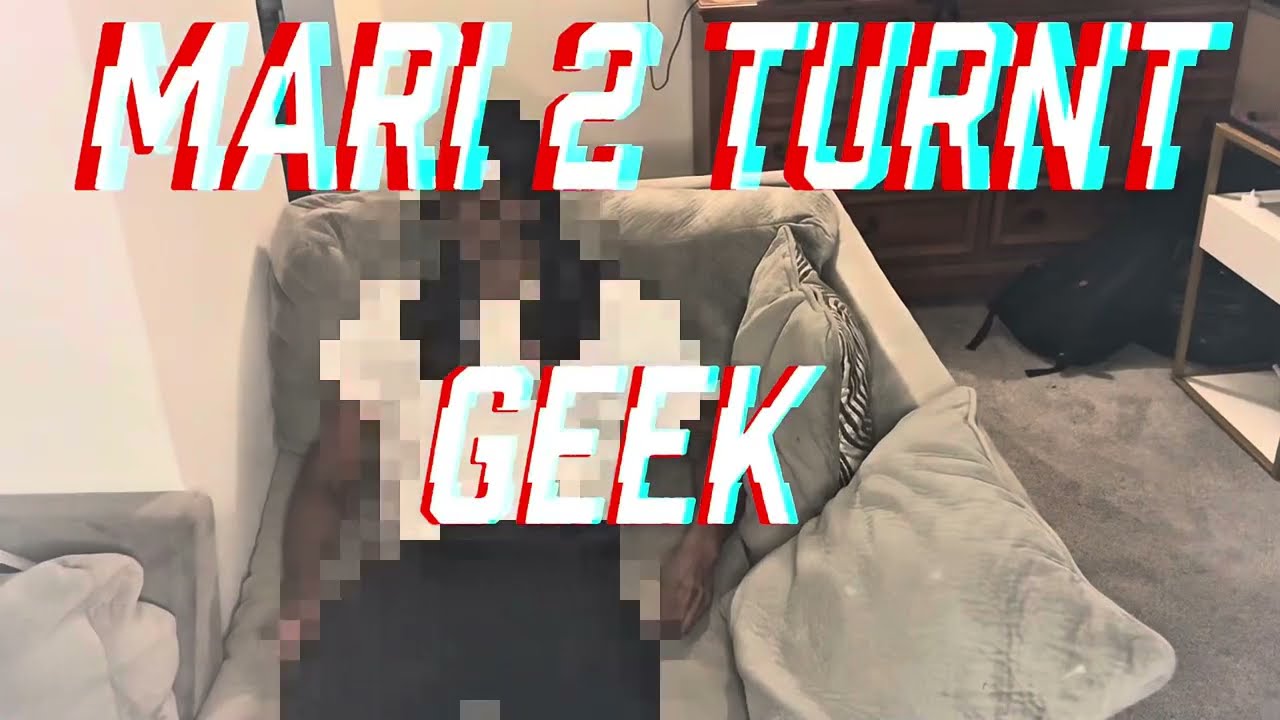 Mari 2 Turnt - Geek | Official Video