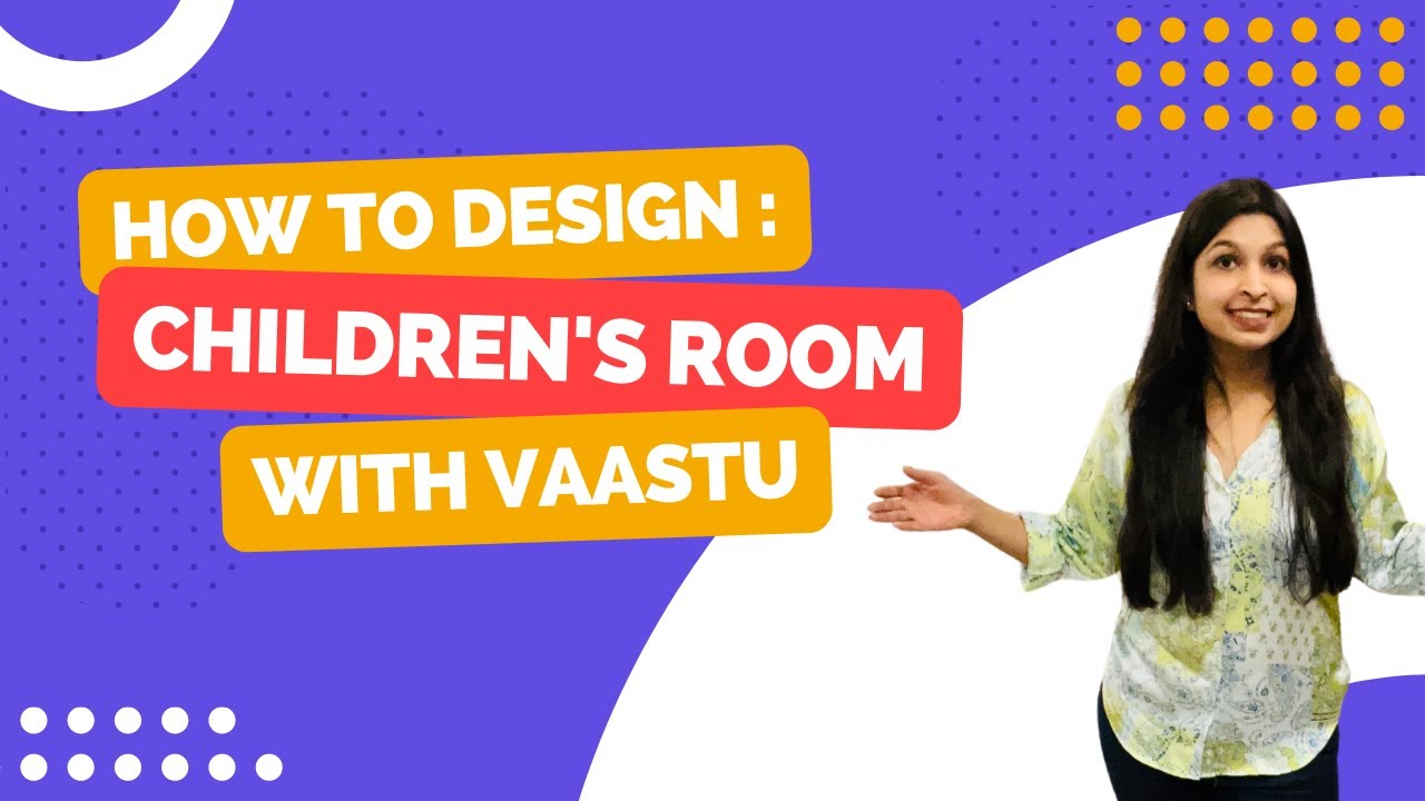 Where can you make a children's bedroom as per vastu?