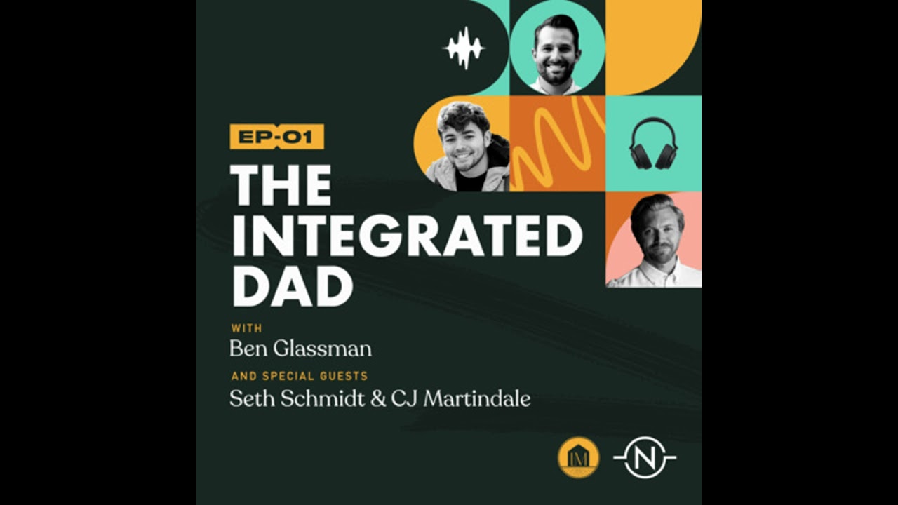 Legacymakers: The Integrated Dad EP-01