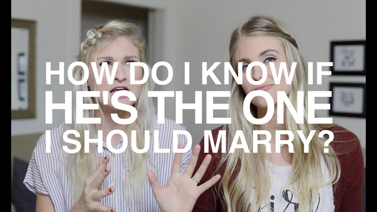 How Do I Know if He's the One I Should Marry?