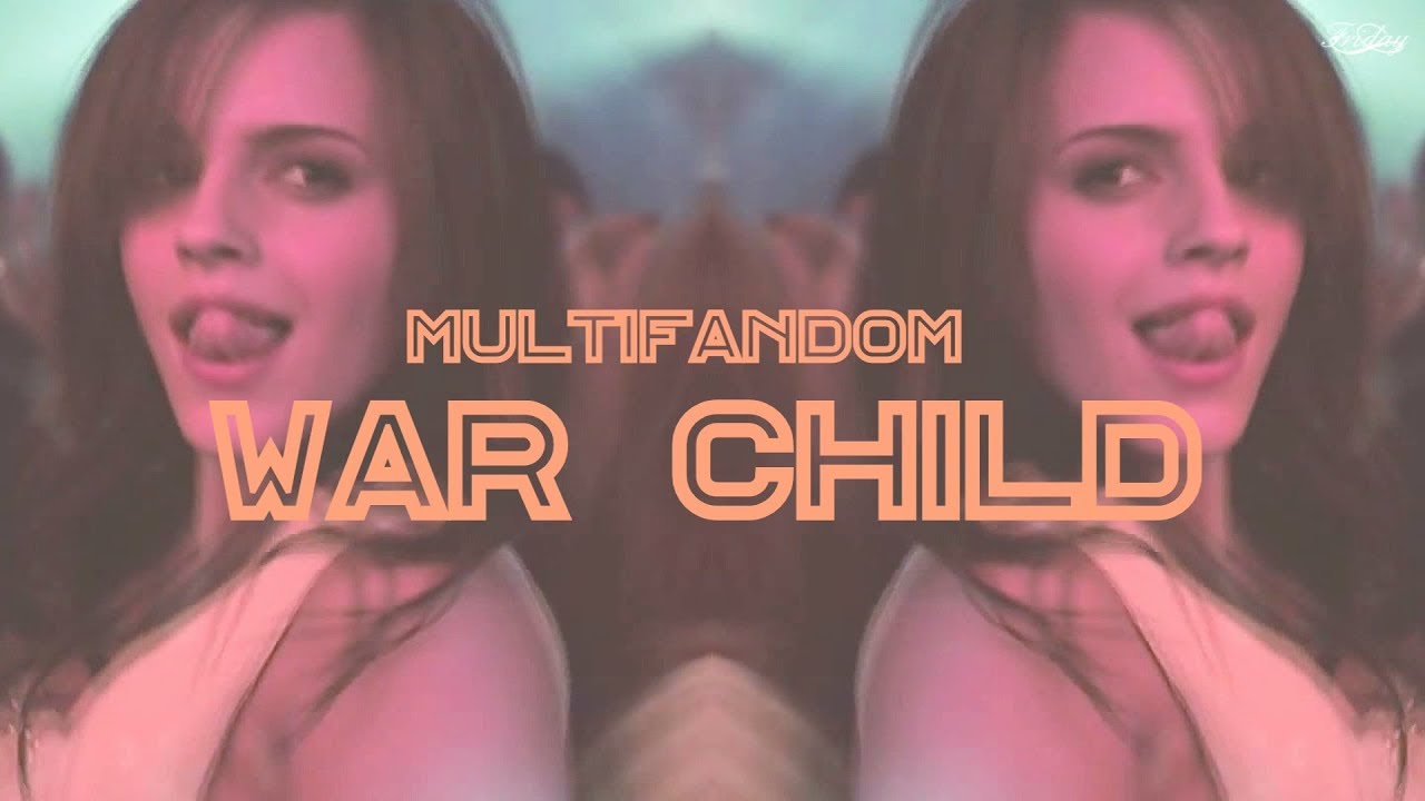 Multifandom | Party like a war child