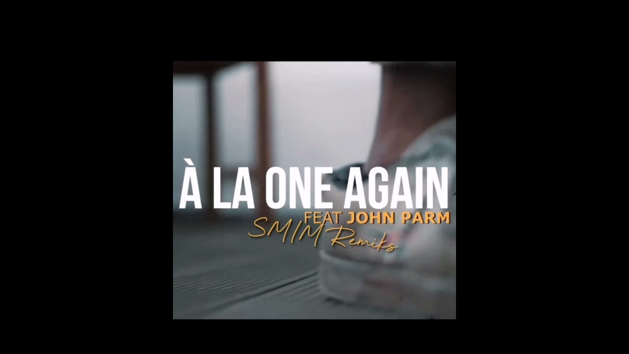 L'ADDITION (FEAT JOHN PARM) - A LA ONE AGAIN (SMIMOOZ REMIX)