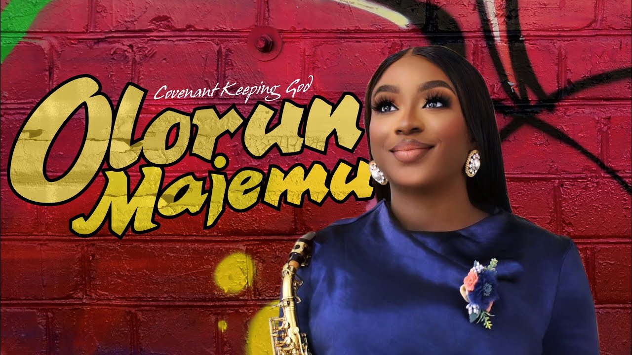Olorun Majemu -Covenant Keeping God-Deola Jewel | #deolajewel #Sponsoredbygrace