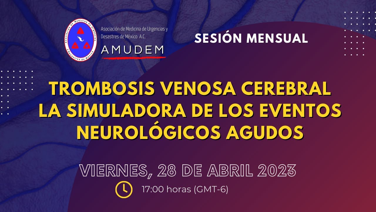 Trombosis Venosa Cerebral la Simuladora de los eventos Neurológicos Agudos