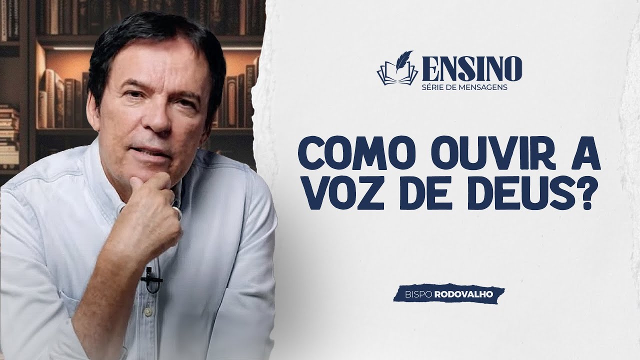 Como ouvir a Voz de Deus | Ensino - Robson Rodovalho