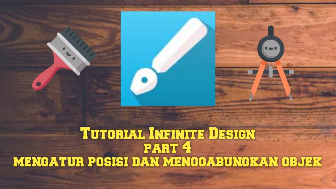 Tutorial Infinite Design part 4 - mengatur posisi dan menggabungkan objek