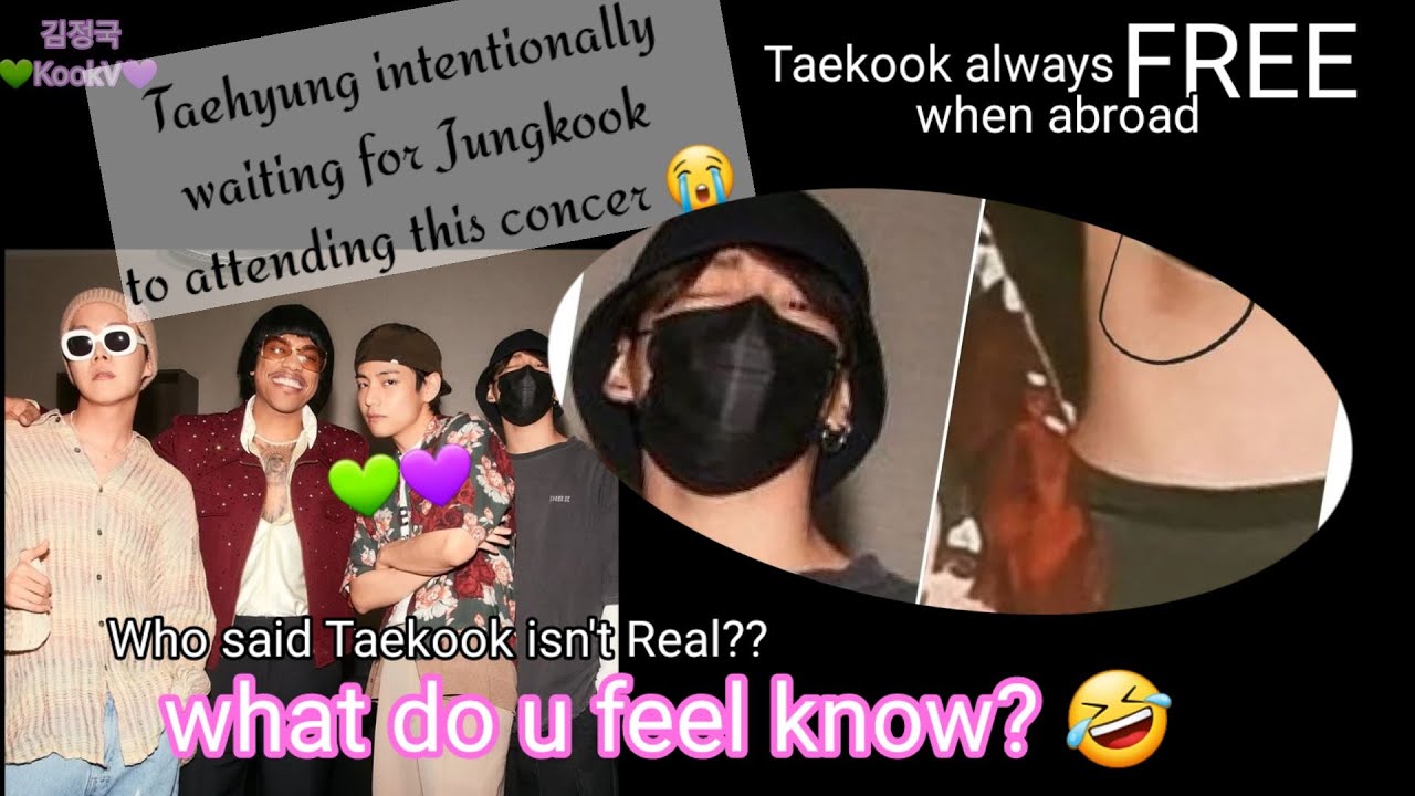 Taehyung waiting for Jungkook recovering for attending this concer together. Taekook is Real
