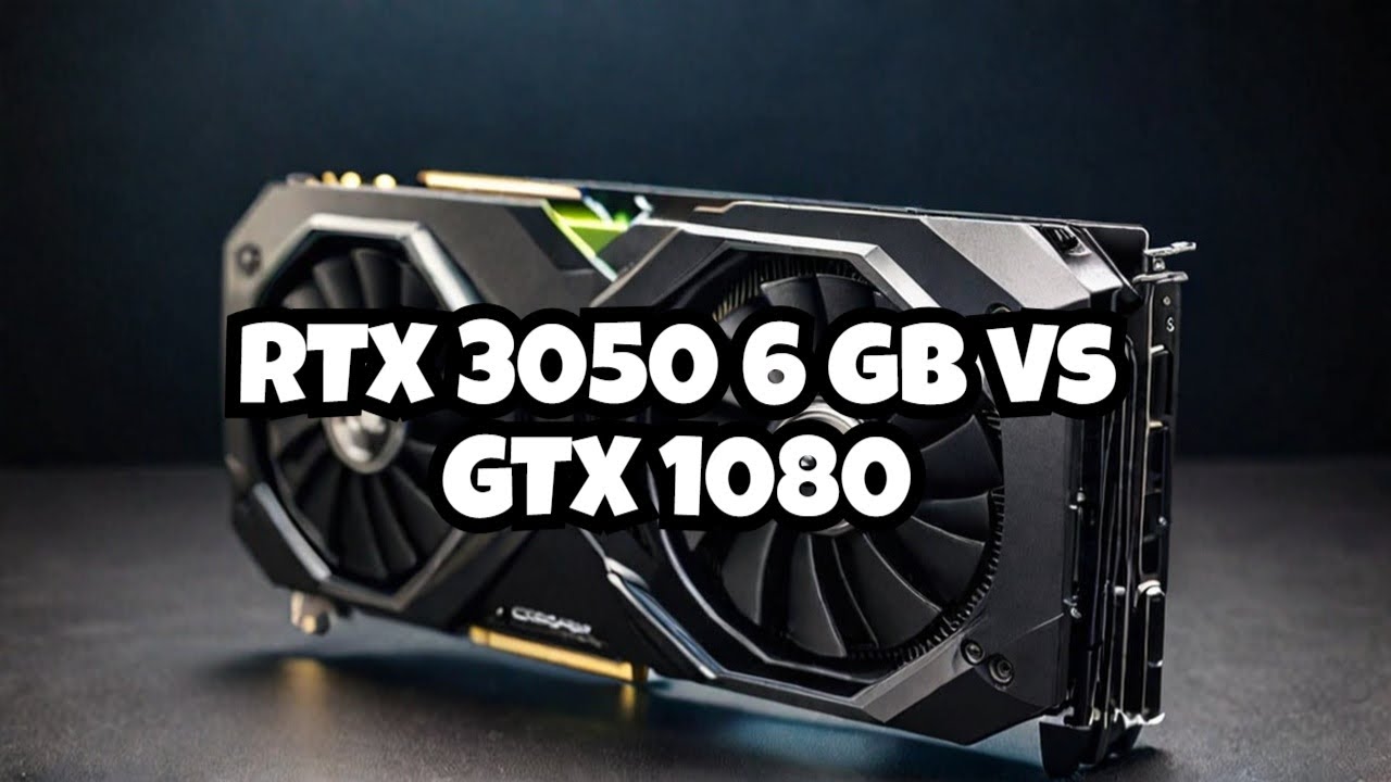 RTX 3050 6gb vs GTX 1080 in 2025