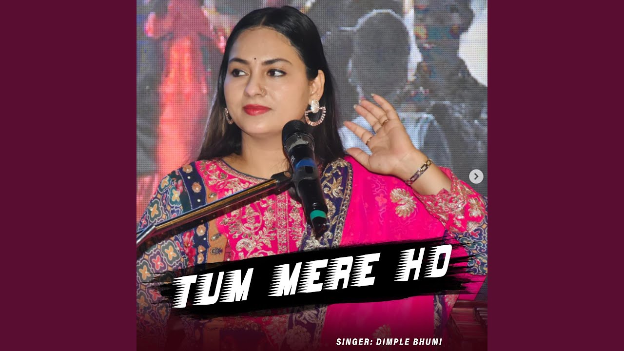 TUM MERE HO