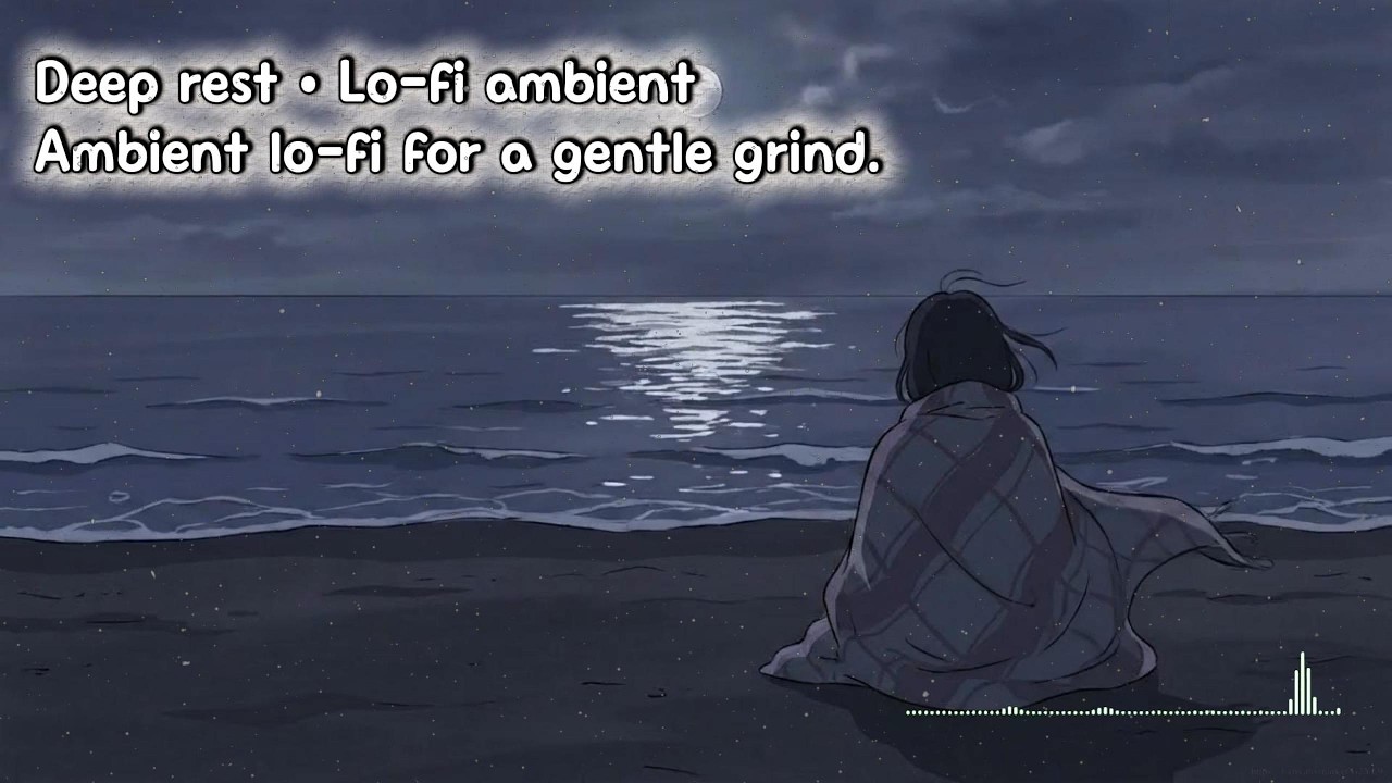 Deep Rest • Lo-Fi Ambient — Gentle Grind | Study / Work / Sleep (No Lyrics)