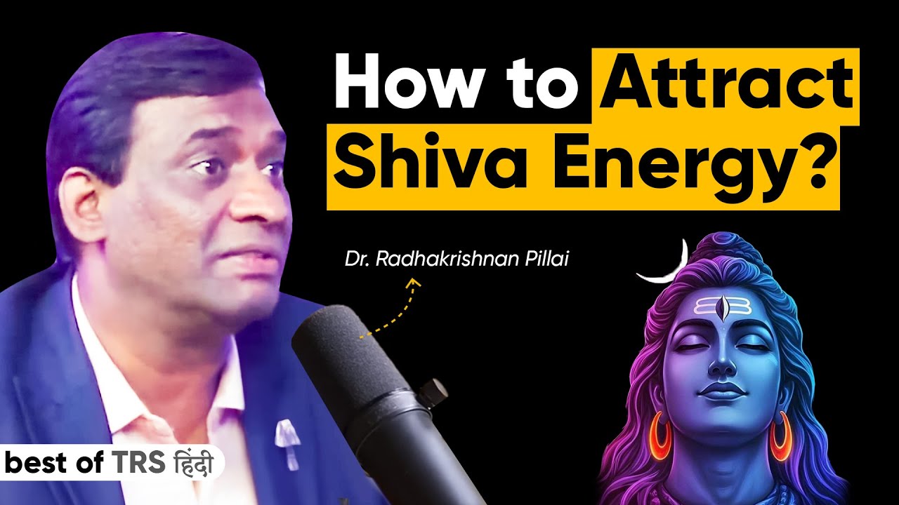 How to Attract Shiva Energy - Dr. Radhakrishnan Pillai Explains