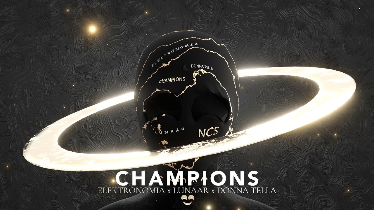 Elektronomia x Lunaar x Donna Tella - Champions [NCS Release]