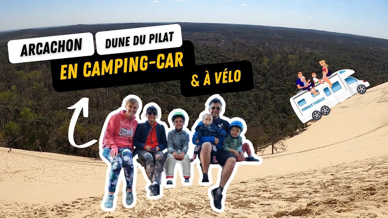 Dune du pilat - Arcachon 🇫🇷 : Roadtrip en famille, Camping-car & vélos