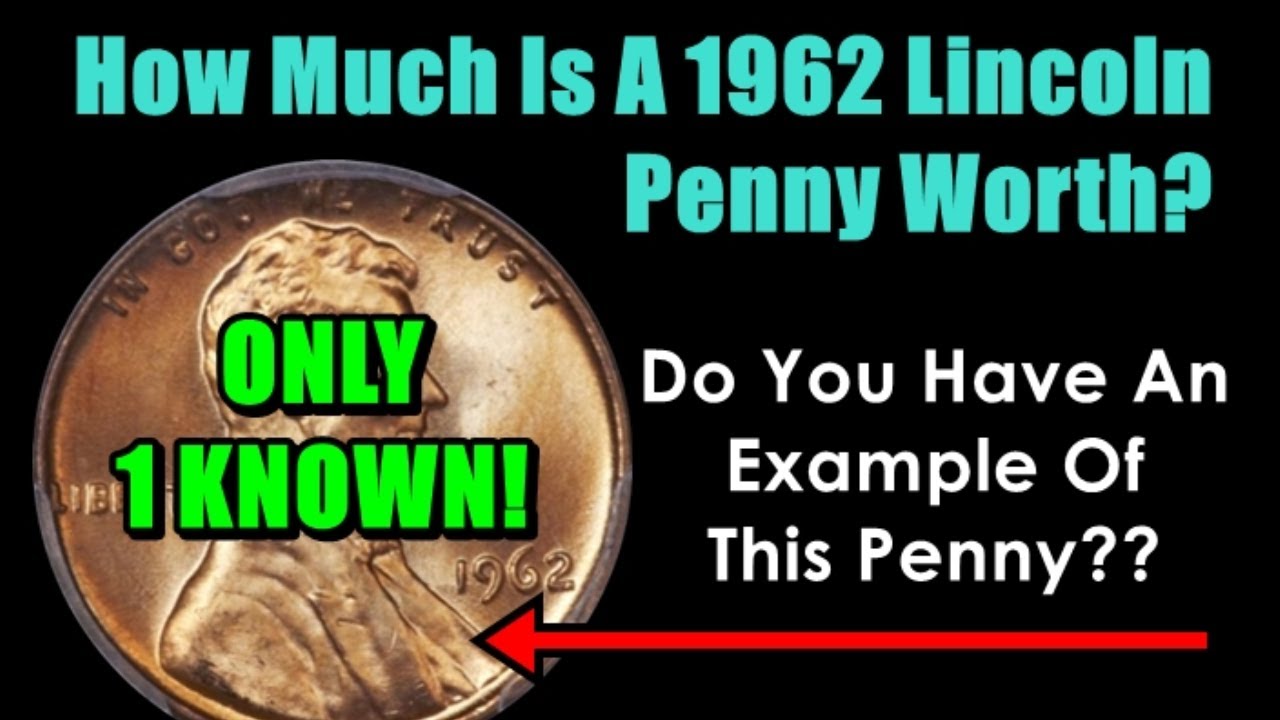AWE-INSPIRING 1962 LINCOLN PENNIES WORTH FINDING - VALUES AS HIGH AS $12,000!!