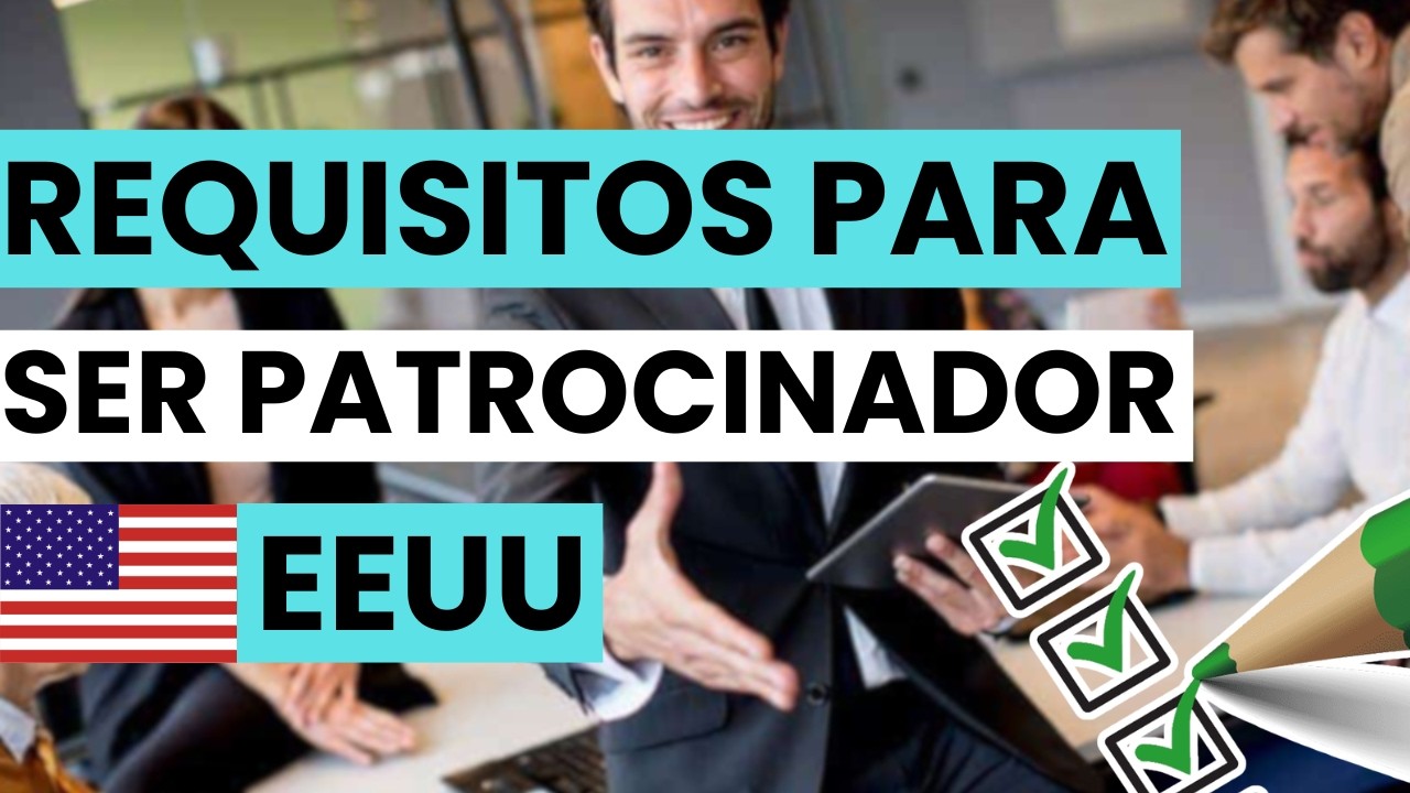 Requisitos para ser patrocinador en Estados Unidos en 2026