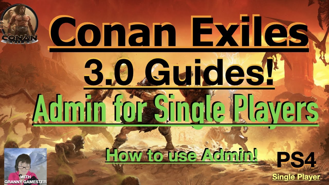 Администрирование для начинающих игроков в одиночную игру Conan Exiles 3.0