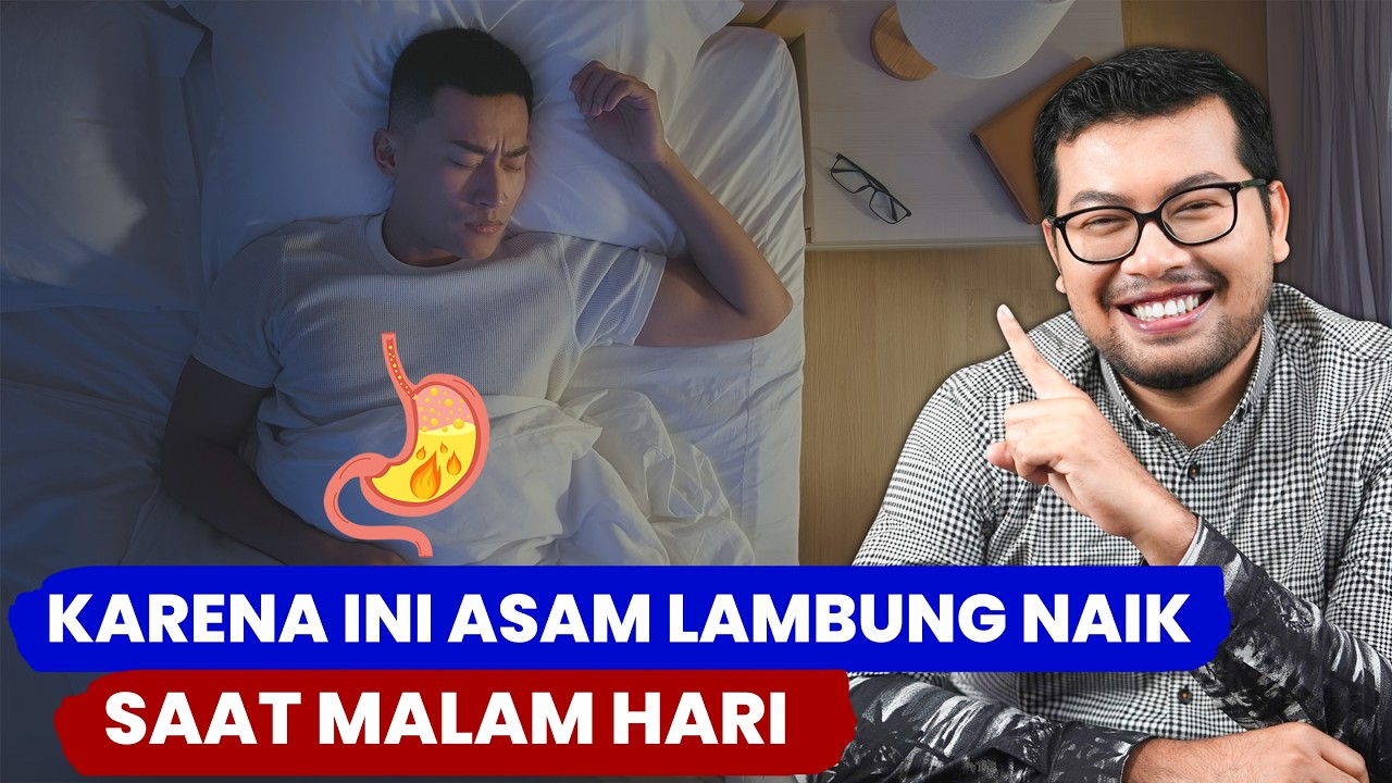 PENYEBAB ASAM LAMBUNG NAIK SAAT MALAM HARI - DOKTER SADDAM ISMAIL