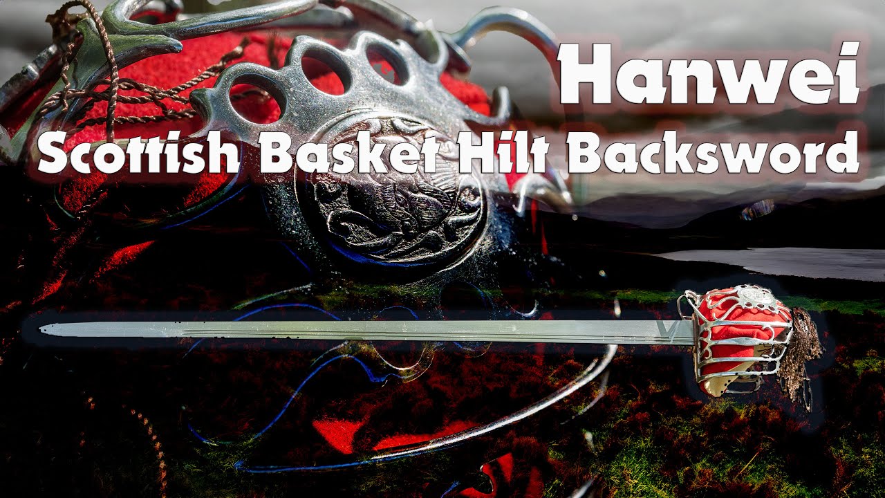 Hanwei Scottish Basket Hilt Backsword Review
