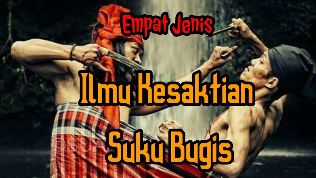 Empat Jenis Ilmu Kesaktian Suku Bugis