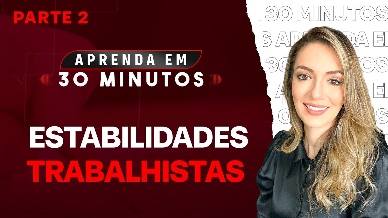 Estabilidades trabalhistas | PARTE 2