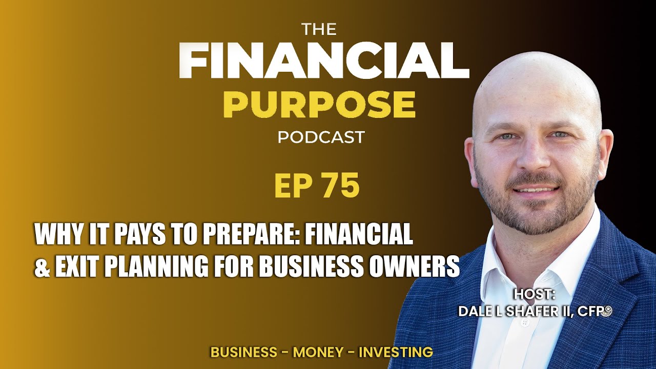 The Truth About Financial & Exit Planning: What Business Owners Must Know | Episode 75